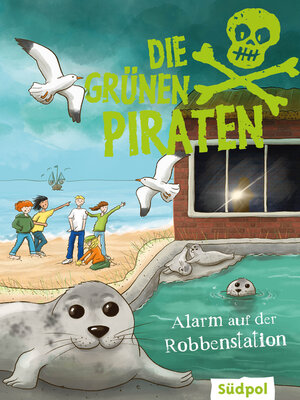cover image of Die Grünen Piraten – Alarm auf der Robbenstation